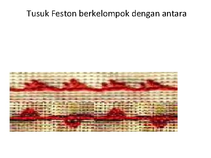  Tusuk Feston berkelompok dengan antara 