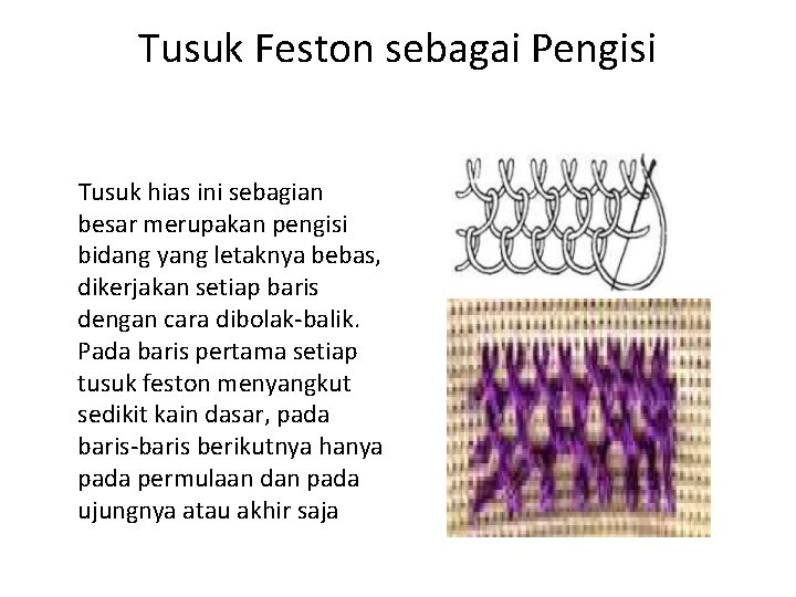 Tusuk Feston sebagai Pengisi Tusuk hias ini sebagian besar merupakan pengisi bidang yang letaknya