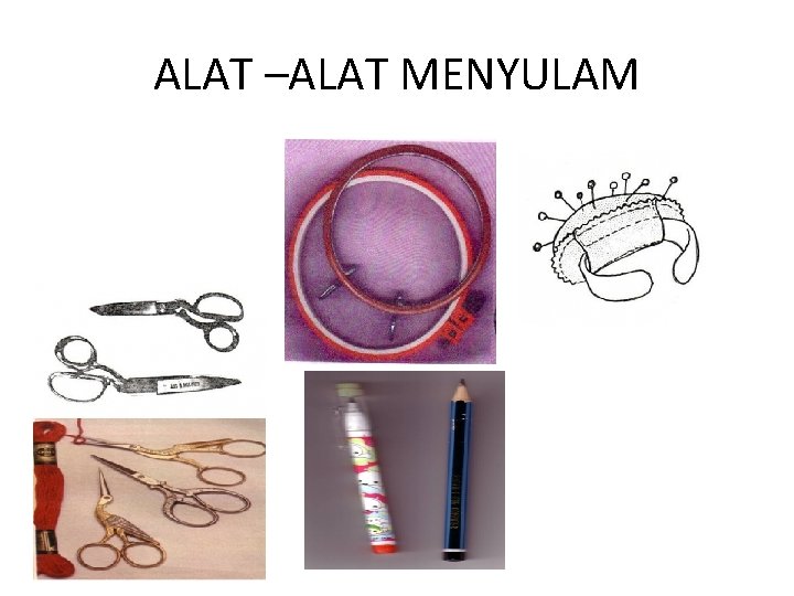 ALAT –ALAT MENYULAM 
