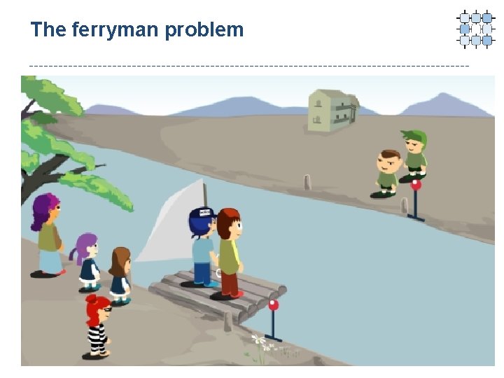 The ferryman problem 
