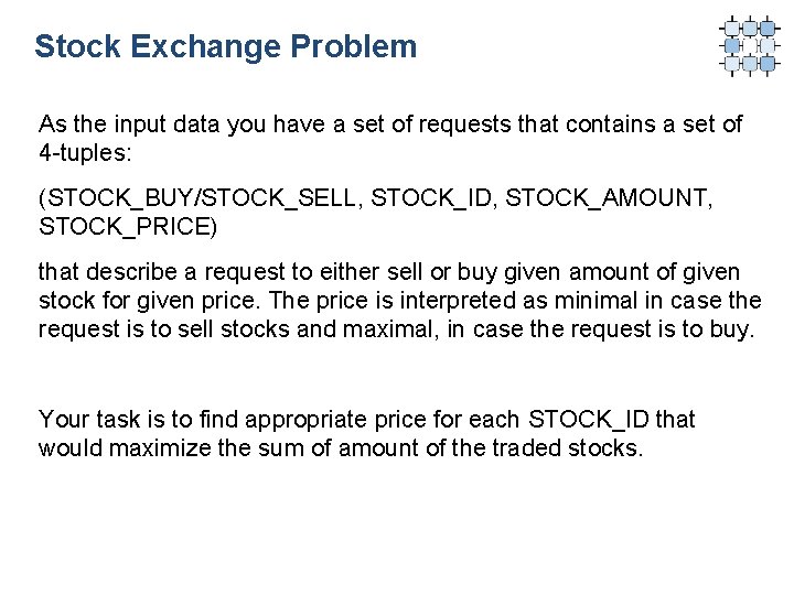 Stock Exchange Problem As the input data you have a set of requests that