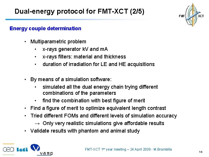 Dual-energy protocol for FMT-XCT (2/5) Energy couple determination • Multiparametric problem • x-rays generator