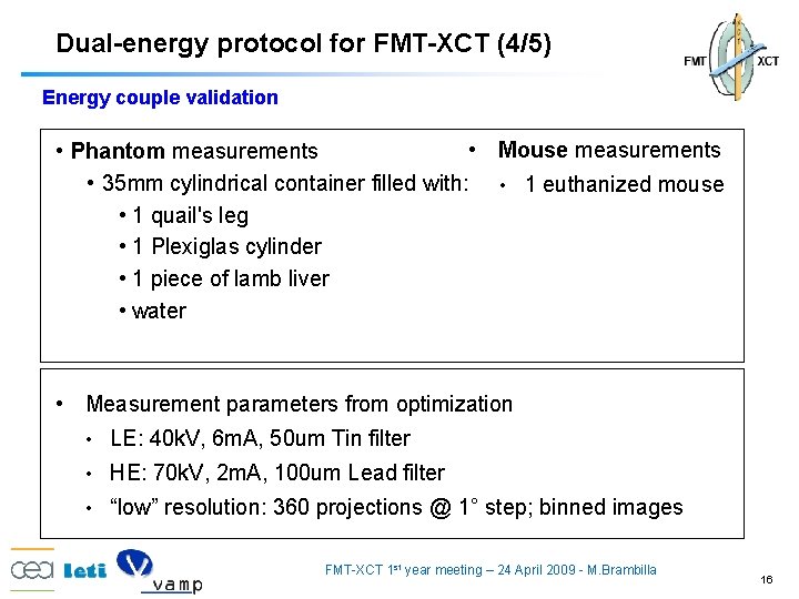 Dual-energy protocol for FMT-XCT (4/5) Energy couple validation • Mouse measurements • Phantom measurements