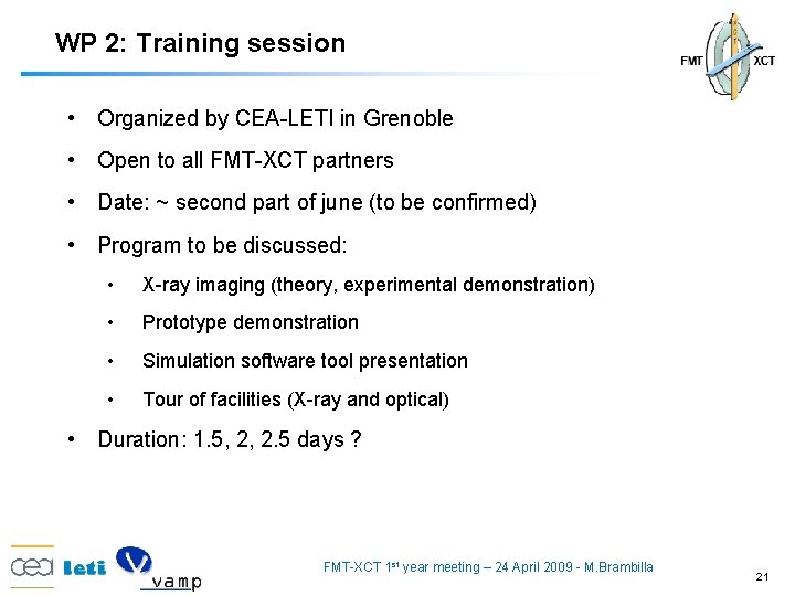 WP 2: Training session • Organized by CEA-LETI in Grenoble • Open to all