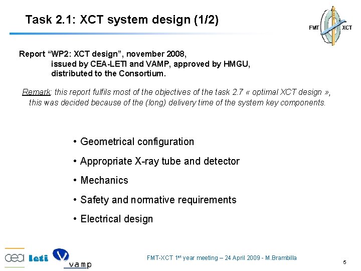 Task 2. 1: XCT system design (1/2) Report “WP 2: XCT design”, november 2008,