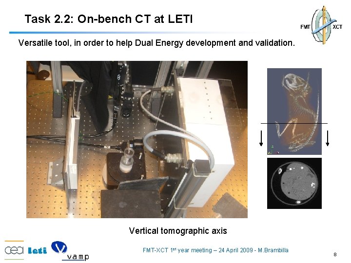Task 2. 2: On-bench CT at LETI Versatile tool, in order to help Dual