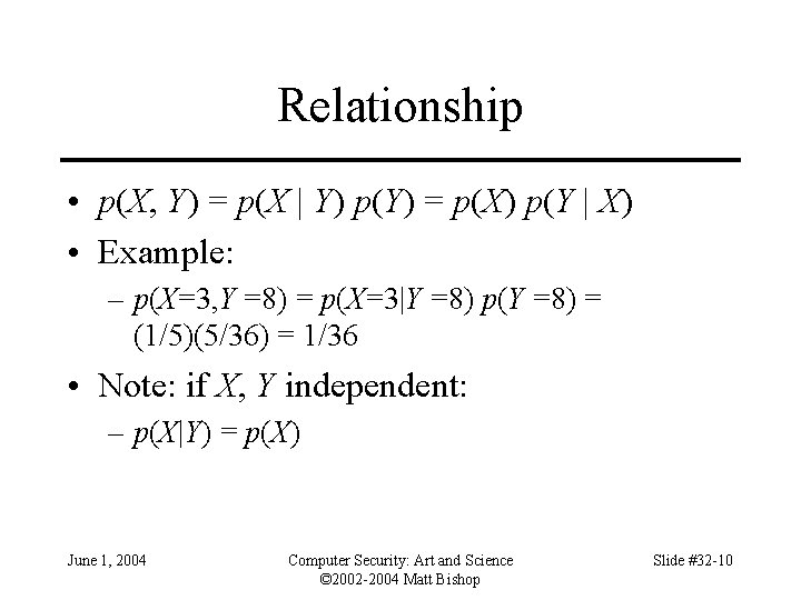 Relationship • p(X, Y) = p(X | Y) p(Y) = p(X) p(Y | X)