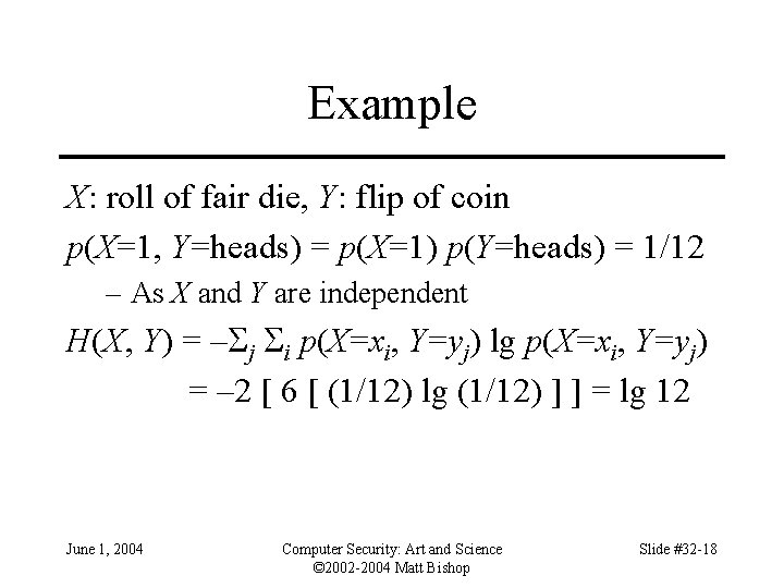 Example X: roll of fair die, Y: flip of coin p(X=1, Y=heads) = p(X=1)