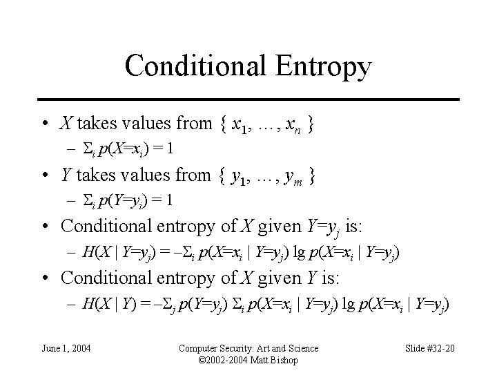 Conditional Entropy • X takes values from { x 1, …, xn } –