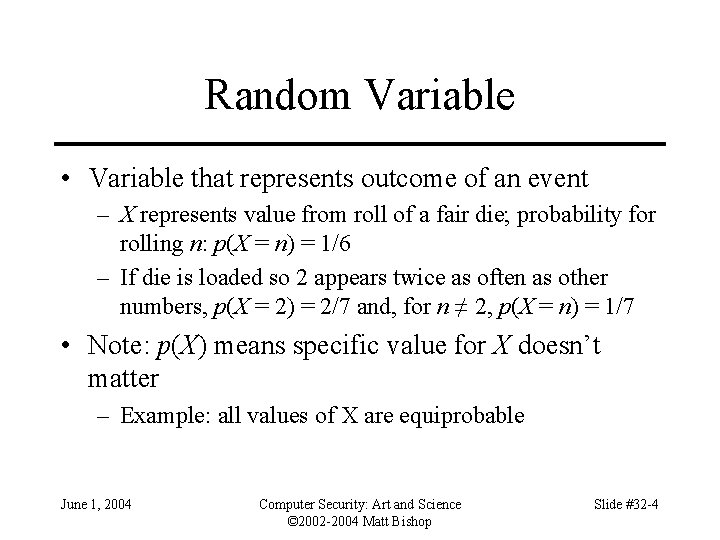 Random Variable • Variable that represents outcome of an event – X represents value