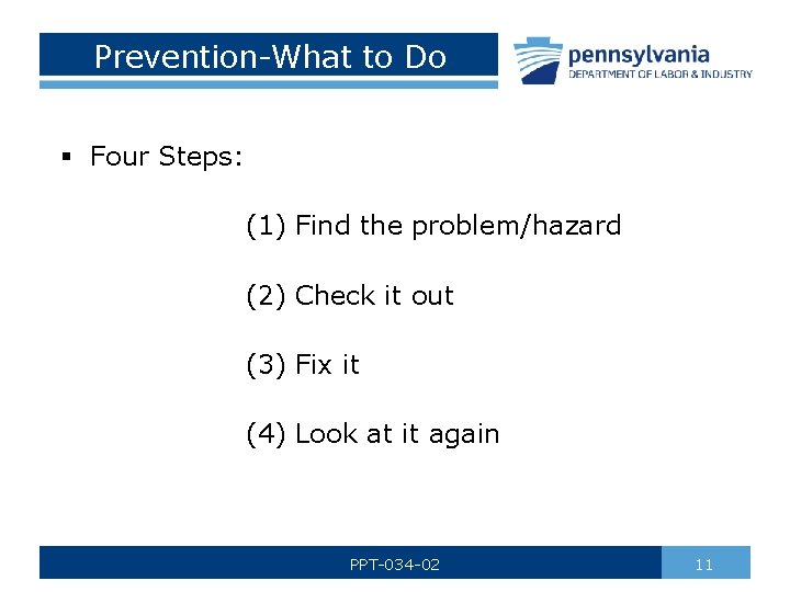 Prevention-What to Do § Four Steps: (1) Find the problem/hazard (2) Check it out