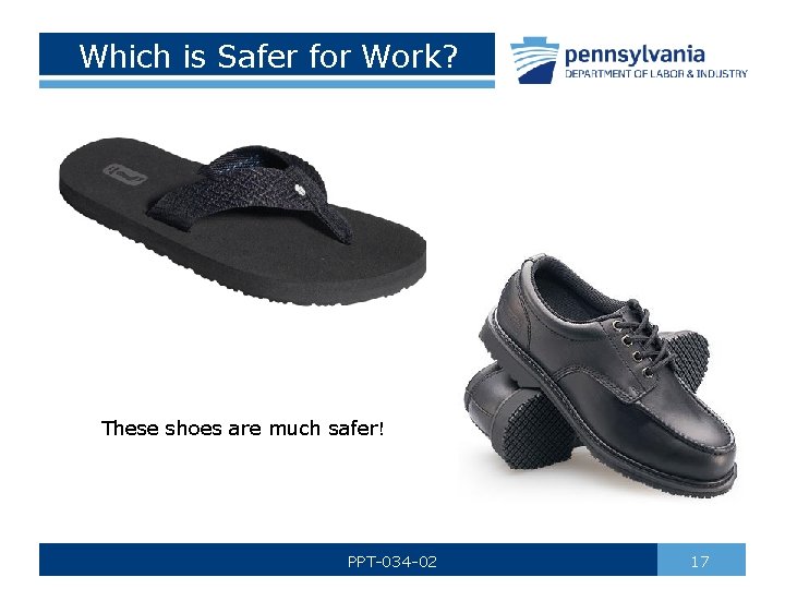 Which is Safer for Work? These shoes are much safer! PPT-034 -02 17 