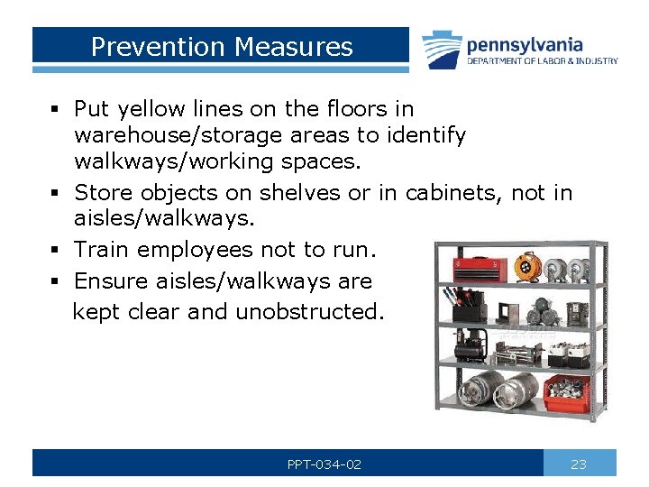Prevention Measures § Put yellow lines on the floors in warehouse/storage areas to identify