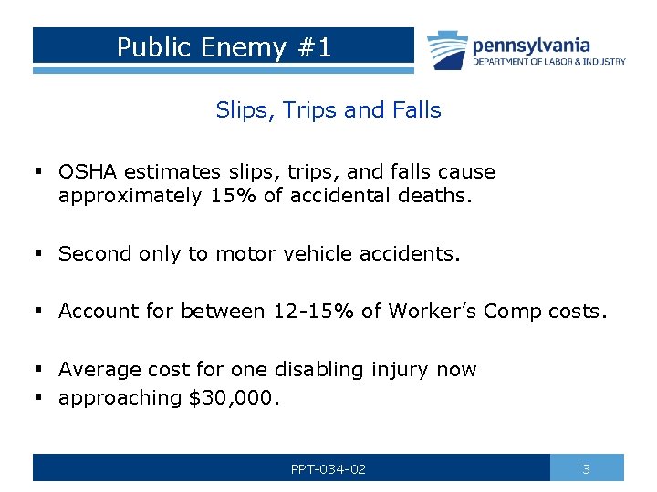 Public Enemy #1 Slips, Trips and Falls § OSHA estimates slips, trips, and falls