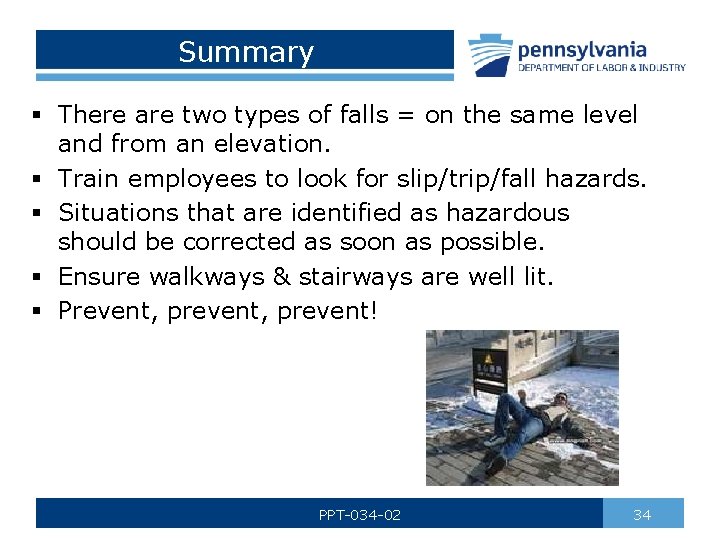 Summary § There are two types of falls = on the same level and