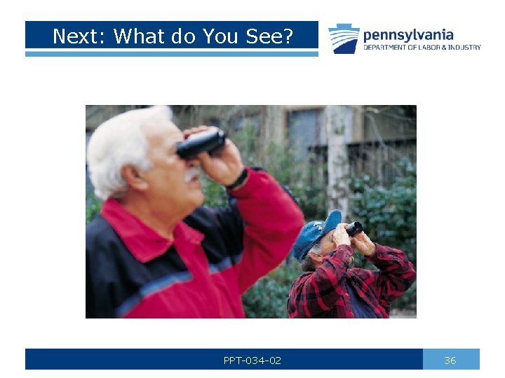 Next: What do You See? PPT-034 -02 36 