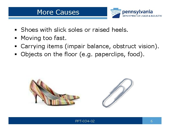 More Causes § § Shoes with slick soles or raised heels. Moving too fast.