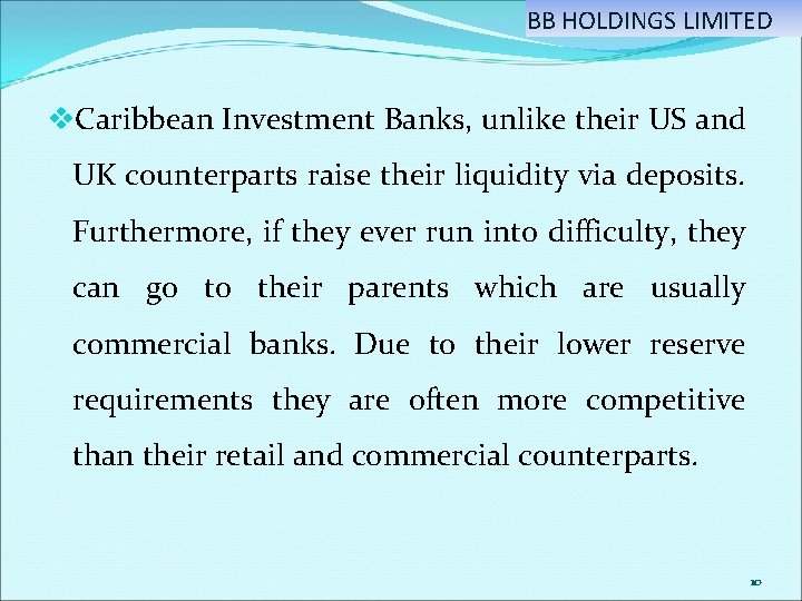 BB HOLDINGS LIMITED v. Caribbean Investment Banks, unlike their US and UK counterparts raise