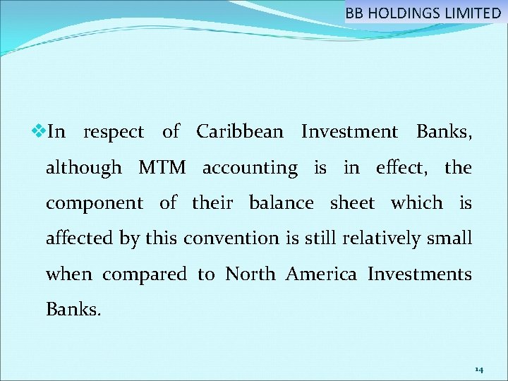 BB HOLDINGS LIMITED v. In respect of Caribbean Investment Banks, although MTM accounting is