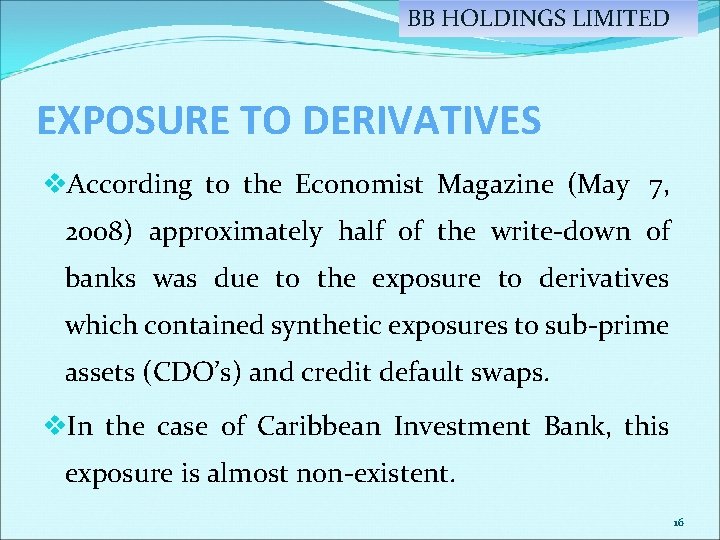 BB HOLDINGS LIMITED EXPOSURE TO DERIVATIVES v. According to the Economist Magazine (May 7,