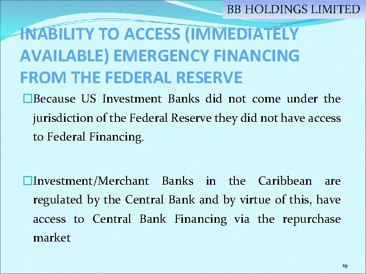BB HOLDINGS LIMITED INABILITY TO ACCESS (IMMEDIATELY AVAILABLE) EMERGENCY FINANCING FROM THE FEDERAL RESERVE