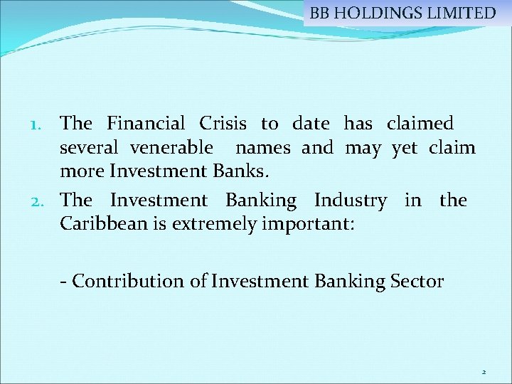 BB HOLDINGS LIMITED 1. The Financial Crisis to date has claimed several venerable names