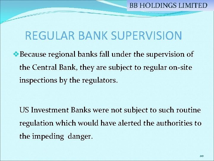 BB HOLDINGS LIMITED REGULAR BANK SUPERVISION v. Because regional banks fall under the supervision