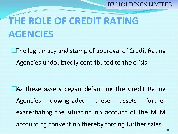 BB HOLDINGS LIMITED THE ROLE OF CREDIT RATING AGENCIES �The legitimacy and stamp of