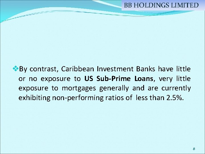 BB HOLDINGS LIMITED v. By contrast, Caribbean Investment Banks have little or no exposure