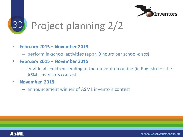 Project planning 2/2 • February 2015 – November 2015 – perform in-school activities (appr.