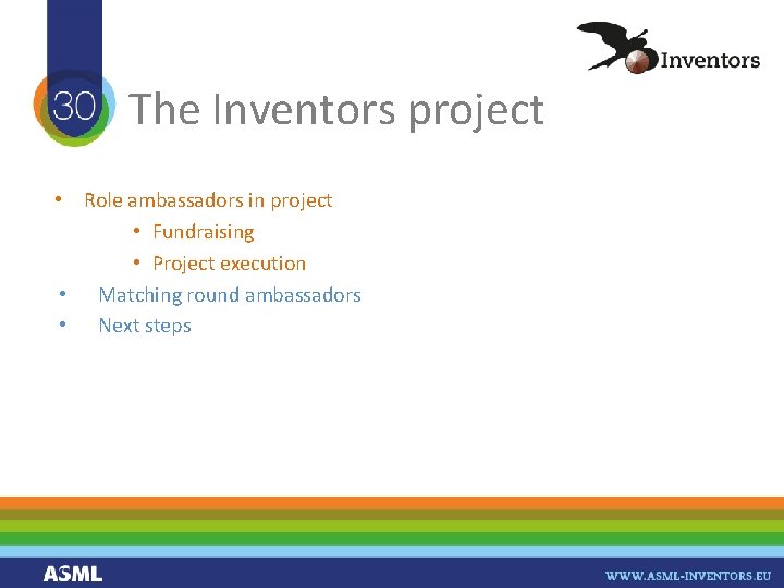 The Inventors project • Role ambassadors in project • Fundraising • Project execution •