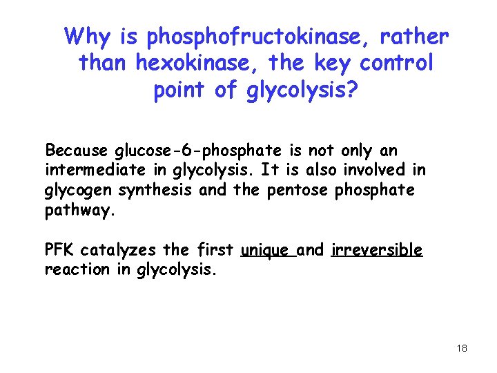 Why is phosphofructokinase, rather than hexokinase, the key control point of glycolysis? Because glucose-6