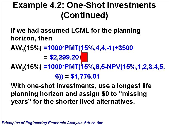 Example 4. 2: One-Shot Investments (Continued) If we had assumed LCML for the planning
