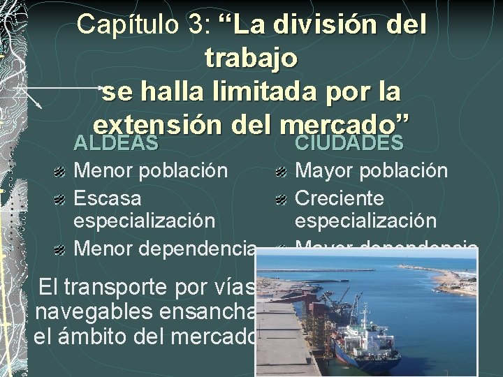 Capítulo 3: “La división del trabajo se halla limitada por la extensión del mercado”