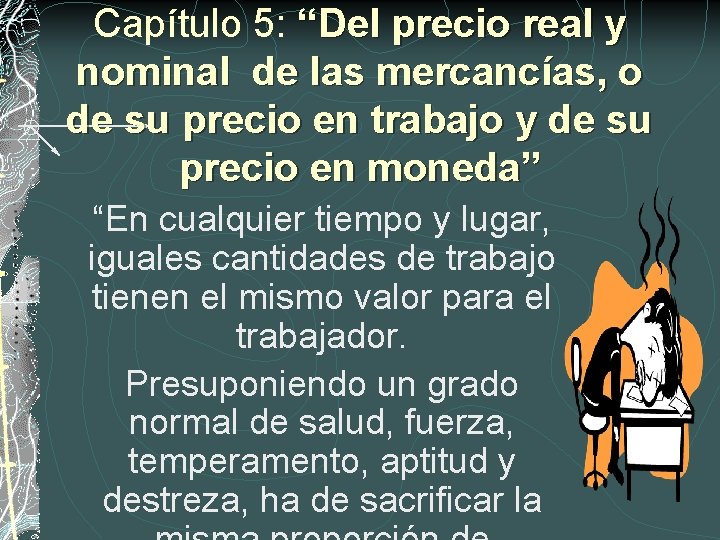 Capítulo 5: “Del precio real y nominal de las mercancías, o de su precio