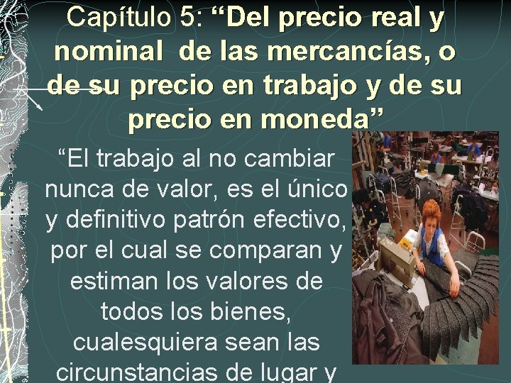 Capítulo 5: “Del precio real y nominal de las mercancías, o de su precio