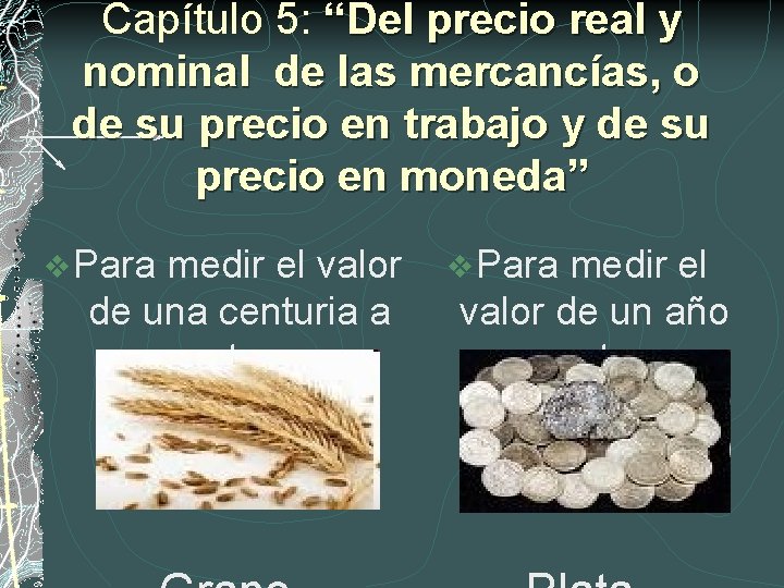 Capítulo 5: “Del precio real y nominal de las mercancías, o de su precio