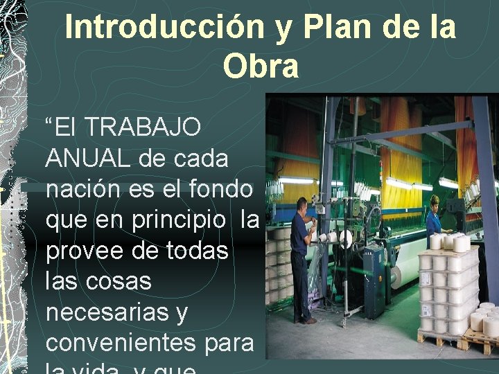 Introducción y Plan de la Obra “El TRABAJO ANUAL de cada nación es el