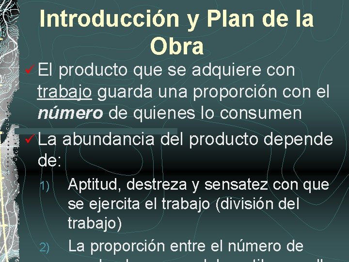 Introducción y Plan de la Obra ü El producto que se adquiere con trabajo