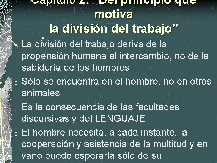 Capítulo 2: “Del principio que motiva la división del trabajo” La división del trabajo