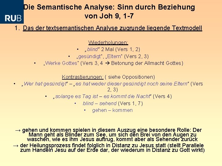 Die Semantische Analyse: Sinn durch Beziehung von Joh 9, 1 -7 1. Das der