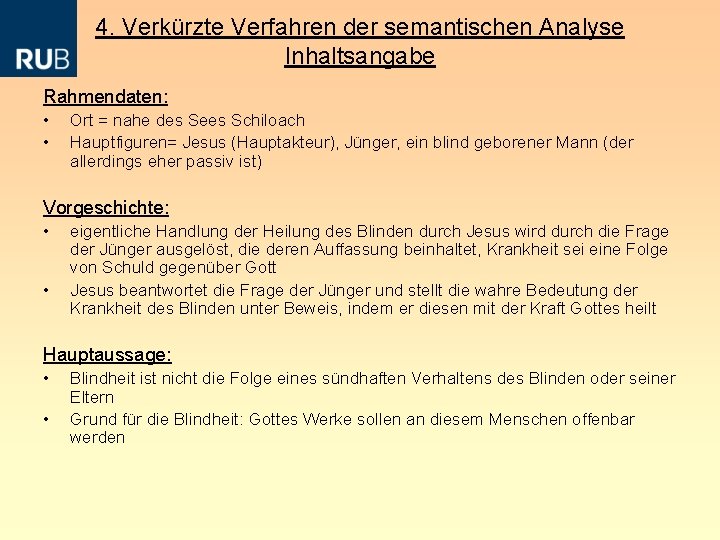 4. Verkürzte Verfahren der semantischen Analyse Inhaltsangabe Rahmendaten: • • Ort = nahe des