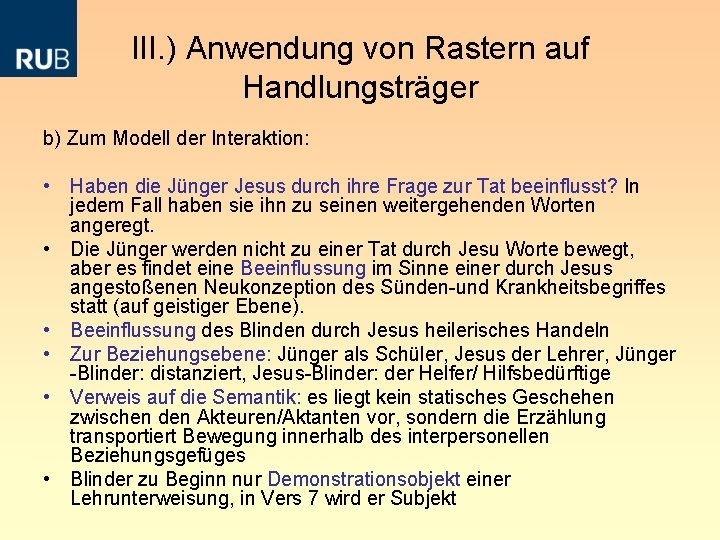 III. ) Anwendung von Rastern auf Handlungsträger b) Zum Modell der Interaktion: • Haben