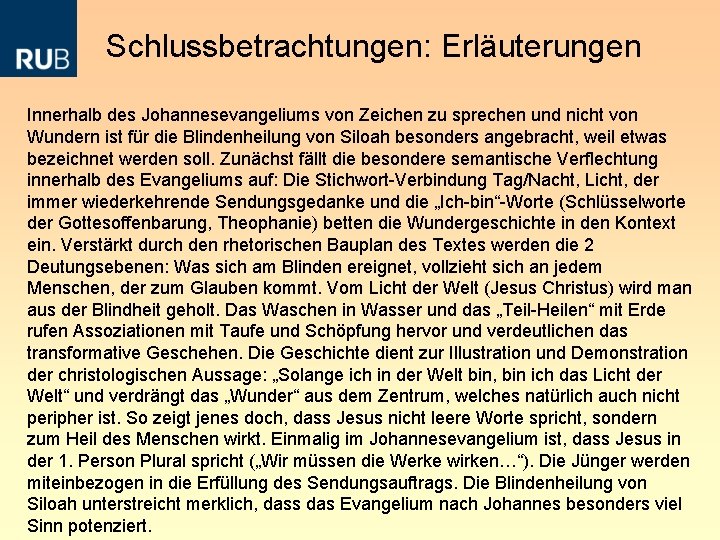 Schlussbetrachtungen: Erläuterungen Innerhalb des Johannesevangeliums von Zeichen zu sprechen und nicht von Wundern ist