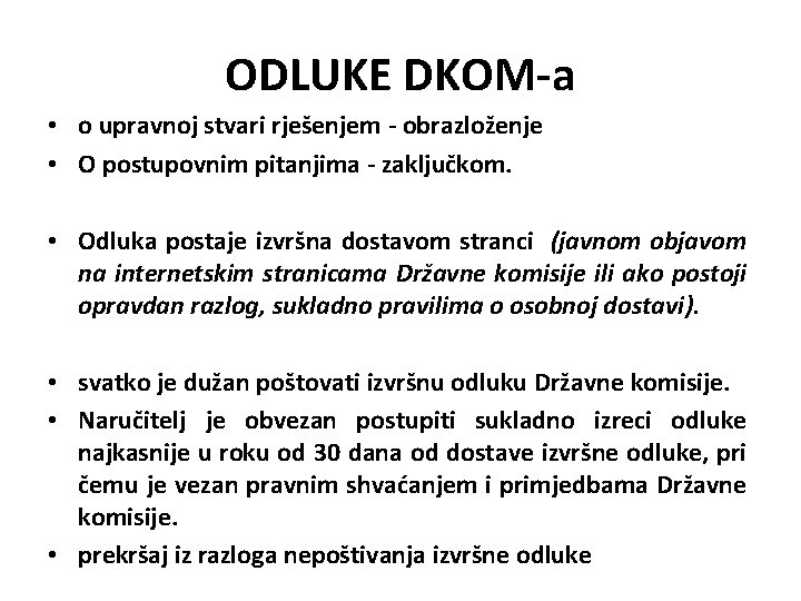 ODLUKE DKOM-a • o upravnoj stvari rješenjem - obrazloženje • O postupovnim pitanjima -