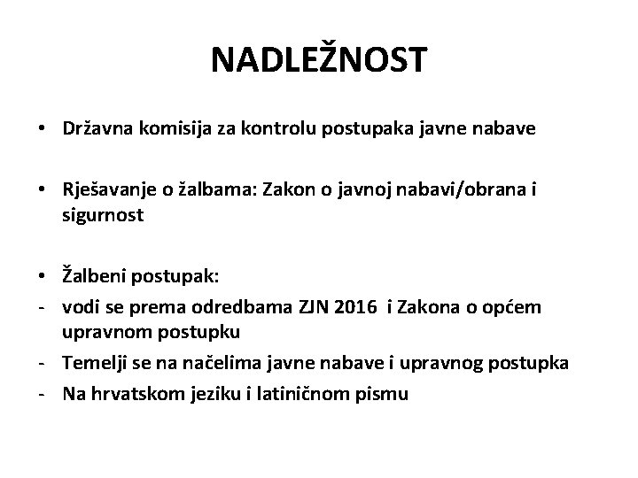 NADLEŽNOST • Državna komisija za kontrolu postupaka javne nabave • Rješavanje o žalbama: Zakon