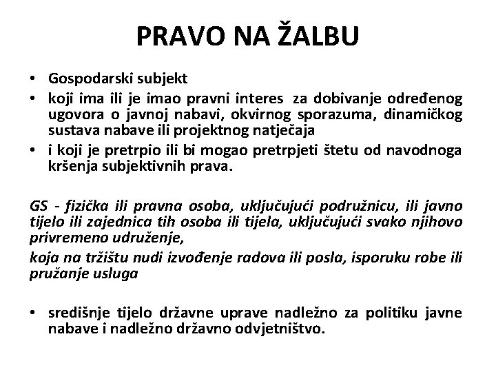 PRAVO NA ŽALBU • Gospodarski subjekt • koji ima ili je imao pravni interes