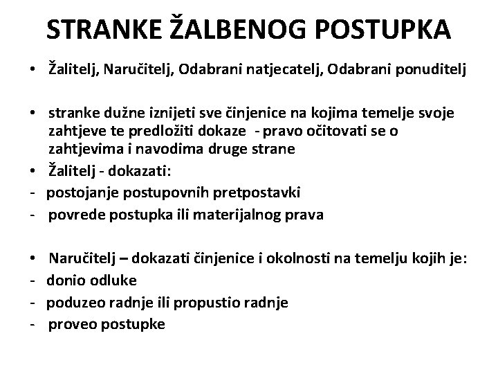 STRANKE ŽALBENOG POSTUPKA • Žalitelj, Naručitelj, Odabrani natjecatelj, Odabrani ponuditelj • stranke dužne iznijeti