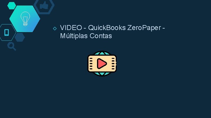 ◇ VIDEO - Quick. Books Zero. Paper - Múltiplas Contas 