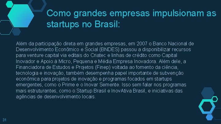 Como grandes empresas impulsionam as startups no Brasil: Além da participação direta em grandes